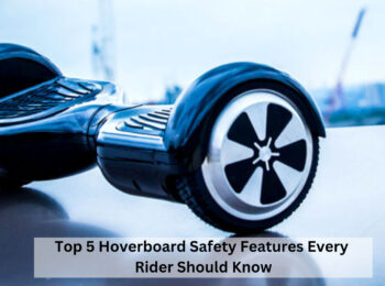 Top 5 Hoverboard Safety Features Every Rider Should Know